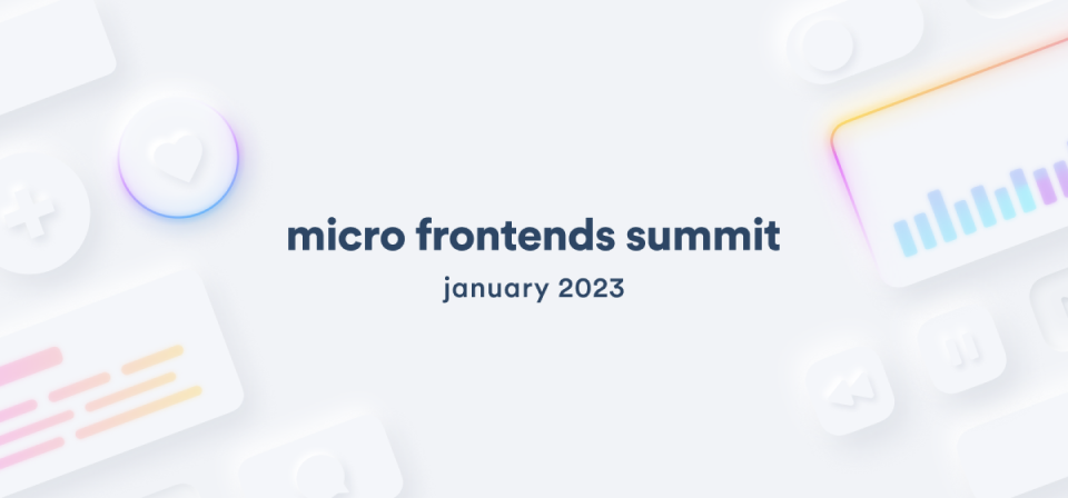 Micro frontends summit 2023