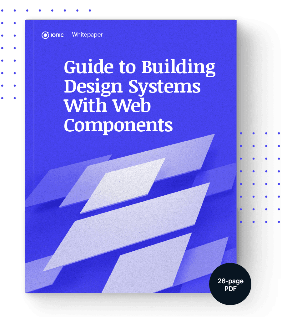 Ionic Guide: Building Design Systems & Web Component Library