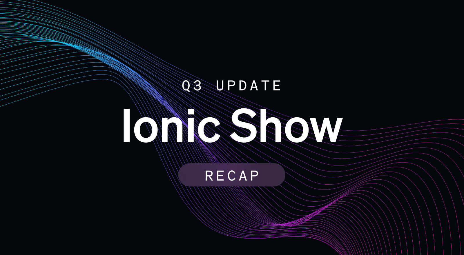 q3 ionic show recap